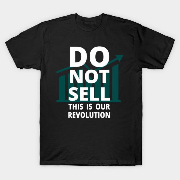 DO NOT SELL - THIS IS OUR REVOLUTION - DO NOT SELL GME T-Shirt by MovieMob